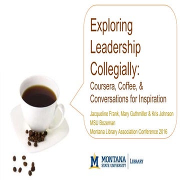Exploring Leadership Collegially: Coursera, Coffee, & Conversations for Inspi...