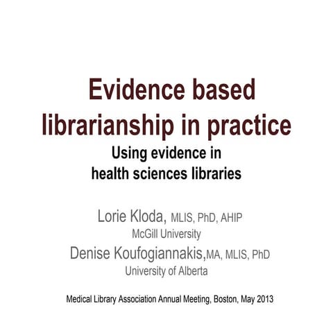 Evidence based librarianship in practice: Using evidence in health sciences libraries