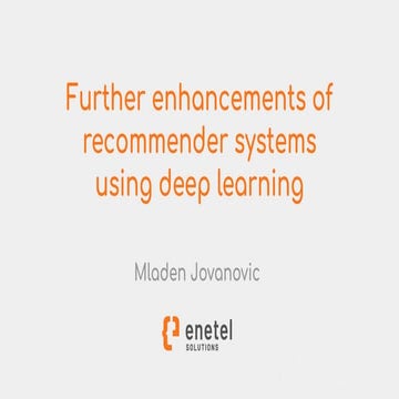 Further enhancements of recommender systems using deep learning