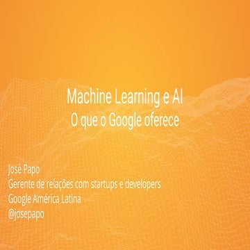 Machine Learning e AI - O que o Google oferece