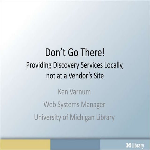 Don't Go There! Providing Discovery Services Locally, not at a Vendor's Site