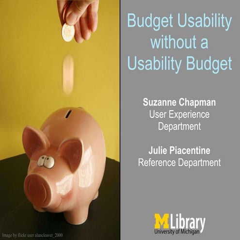 Budget Usability without a Usability Budget
