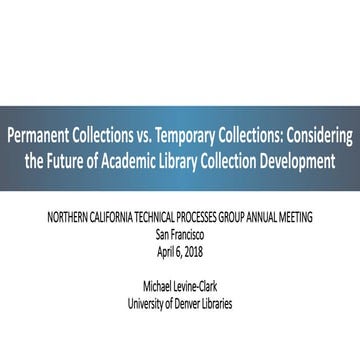 Levine-Clark, Michael, “Permanent Collections vs Temporary Collections: Consi...