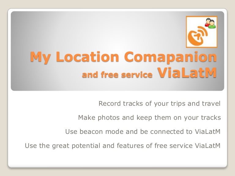my location companion and free service vialatm define my location