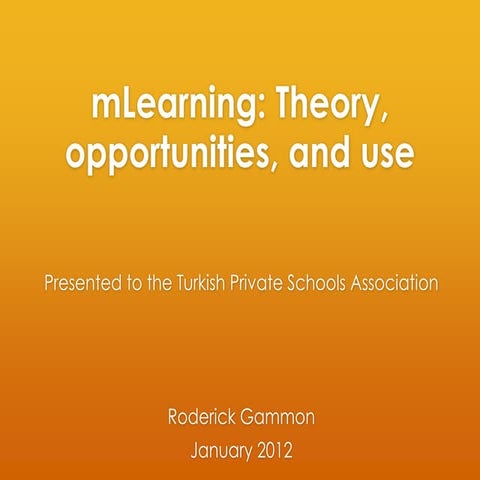 mLearning: Theory, opportunities and use