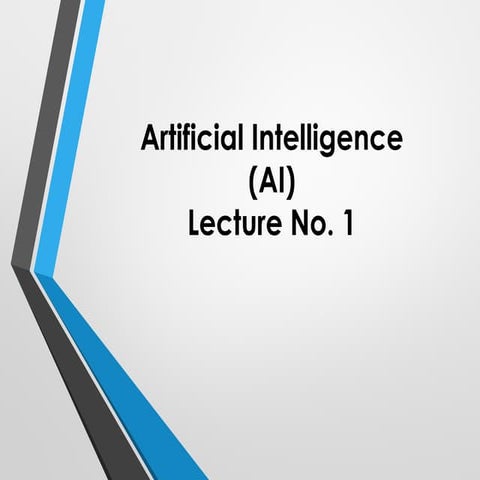 MLecture 1   information to your 2 uploadsIntroduction to AI.pptx