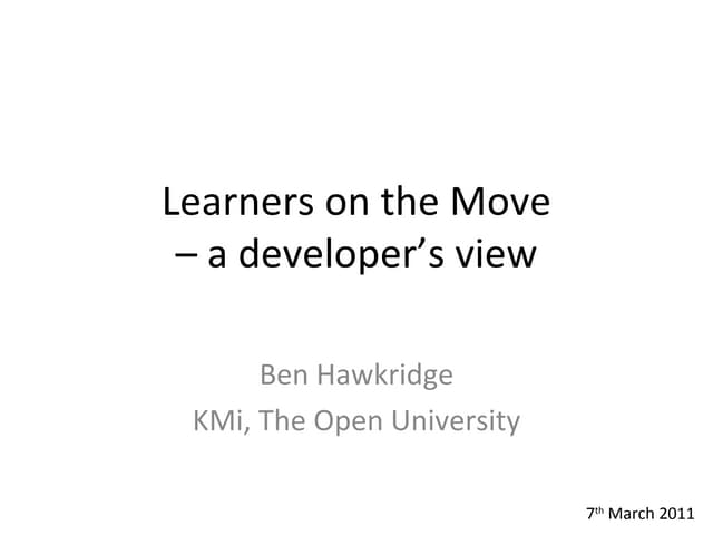 Mlibraries 3 workshop leaners on the move a developers view March 2011