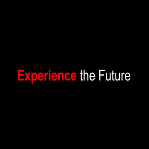 Experience the Future