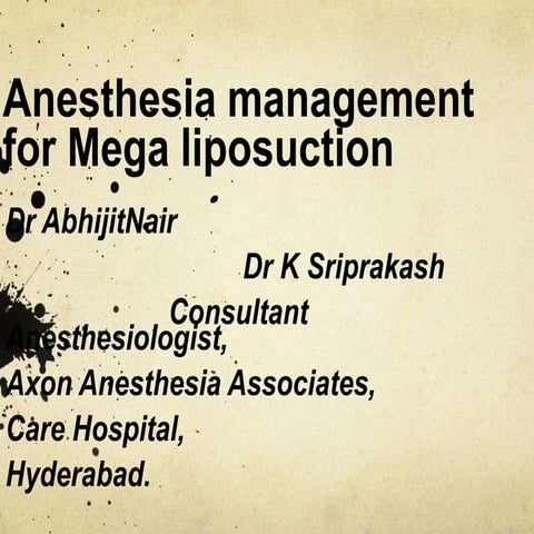 Anesthesia management for Mega liposuction.