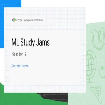 ML Study Jams Session 2.pptx