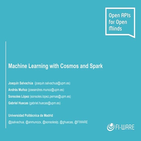 FIWARE Wednesday Webinars - Machine Learning with Cosmos and Spark