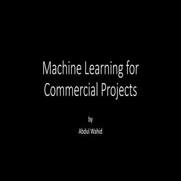 Machine Learning for Commercial Projects