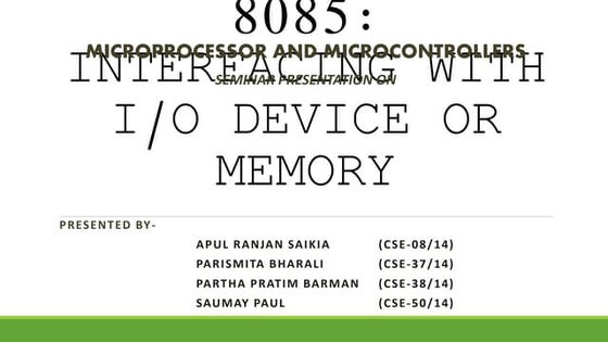 8085 Interfacing with I/O Devices or Memory