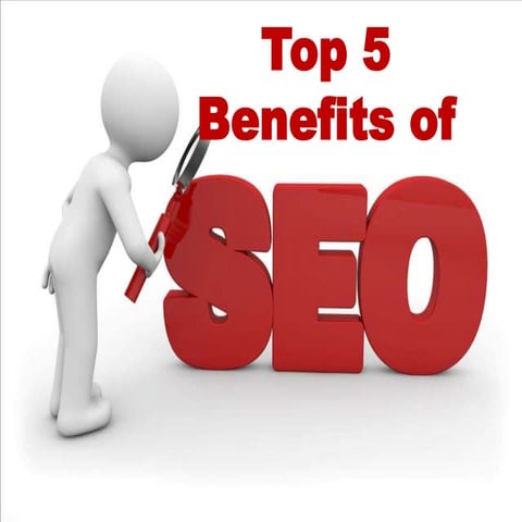 Top 5 Benefits of SEO