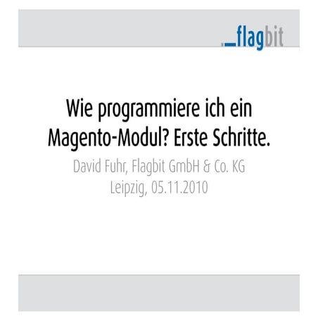Wie programmiere Ich ein Modul? Erste Schritte.
