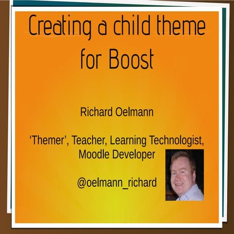 Moodle Moot IE/UK 2017 Creating a child theme for Boost