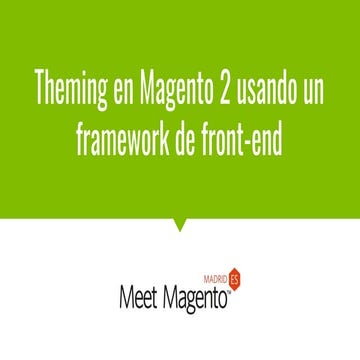 #MM17ES - Theming en Magento 2 usando un framework de front-end