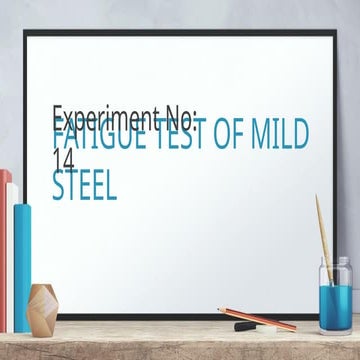MM 334 S14 Fatigue test of mild steel.pptx