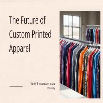 The Future of Custom Printed Apparel: Trends & Innovations