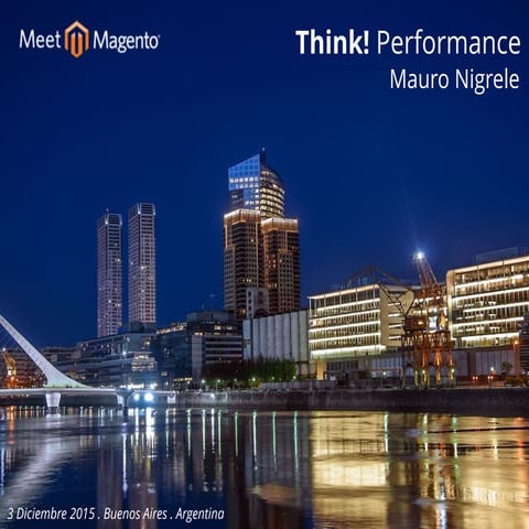 MeetMagento 2015 - Argentina - Think Performance
