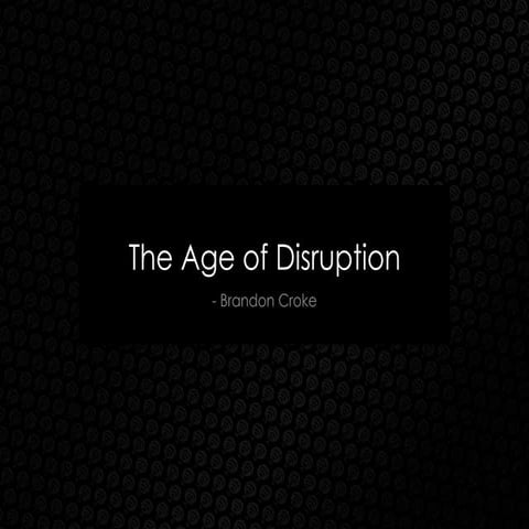 The Age of Disruption - MME2010