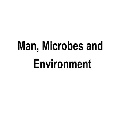Microbes, Man and Environment (fungal replication) .pptx
