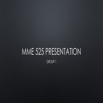 Mme 525 presentation group oneB5843.pptx
