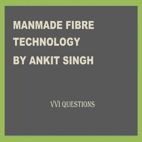 Man made fibre  VVI QUESTIONS.pdf.PD Textile engineeringF