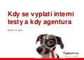 Kdy se vyplatí interní uživatelské testování a kdy agenturní (2012-05-21)