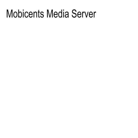 Mobicents Media Server theory, practice, cloud considerations, design discuss...