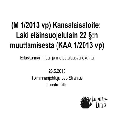 Kansalaisaloite turkistarhauksen kieltämiseksi - Luonto-Liiton esitys maa- ja...