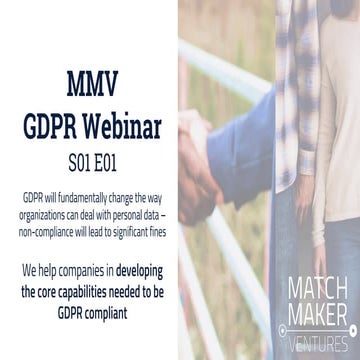 MMV Webinar 1. GDPR Perspectives. November 2017