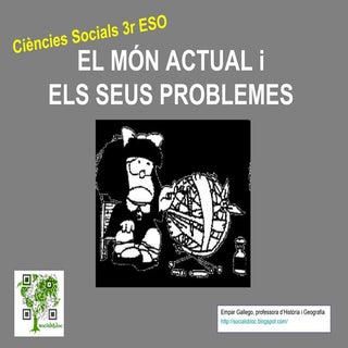 El Món Actual i els seus problemes....