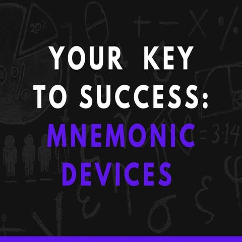 Your Key To Success: Mnemonic Devices