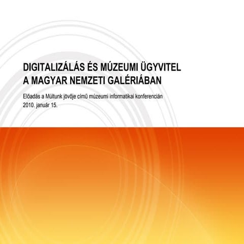 Digitalizálás és múzeumi ügyvitel a Magyar Nemzeti Galériában