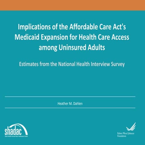 Implications of the Affordable Care Act: Medicaid Expansion for Health Care A...