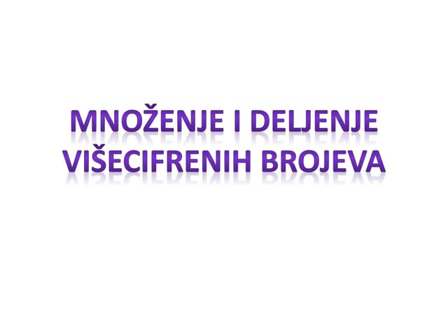 Množenje i deljenje višecifrenih brojeva