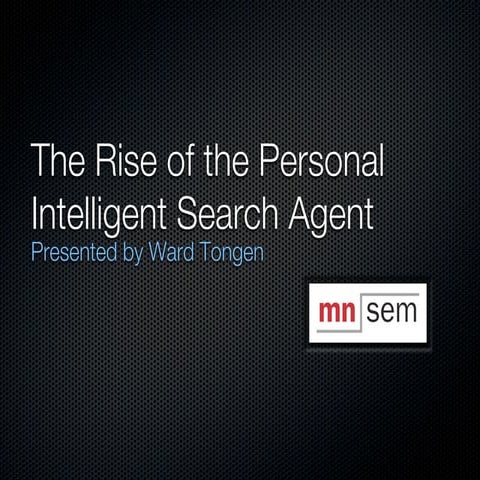 The Rise of the Personal Intelligent Search Agent