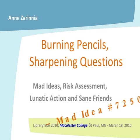 Burning Pencils, Sharpening Questions