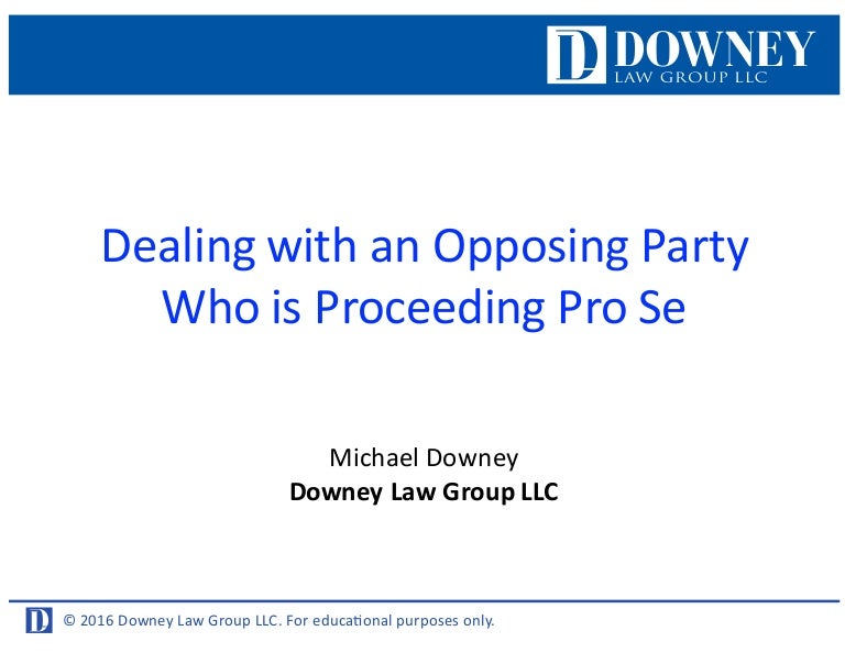 Dealing with an Opposing Party Proceeding Pro Se