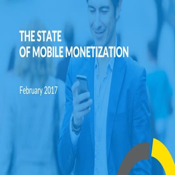 The State Of Mobile Monetization - 2017
