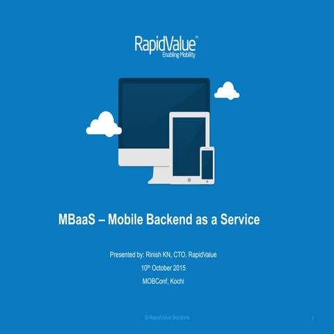 MBaas - Mobile Backend as a Service presented by Rinish KN, CTO, RapidValue S...