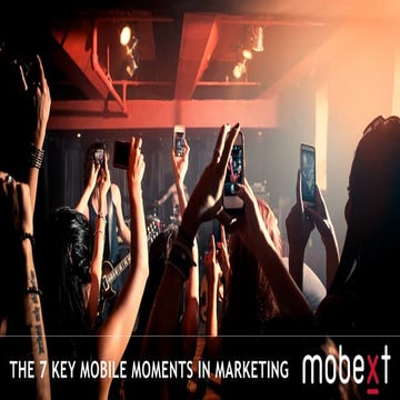 The 7 Key Mobile Marketing Moments According to Mobext
