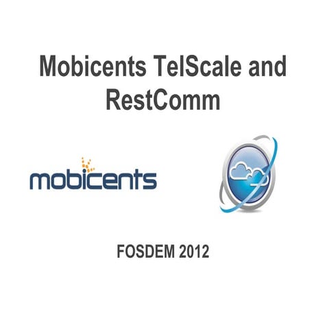 Mobicents Telscale and RestComm - FOSDEM 2012