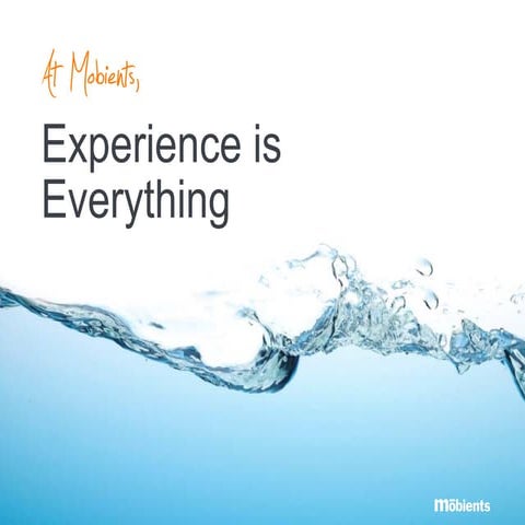 Mobients experience is everything