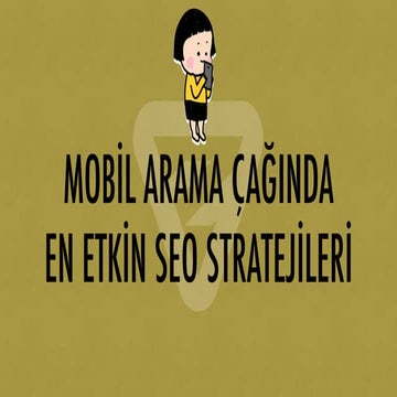 Mobil Arama Çağında En Etkin SEO Stratejileri