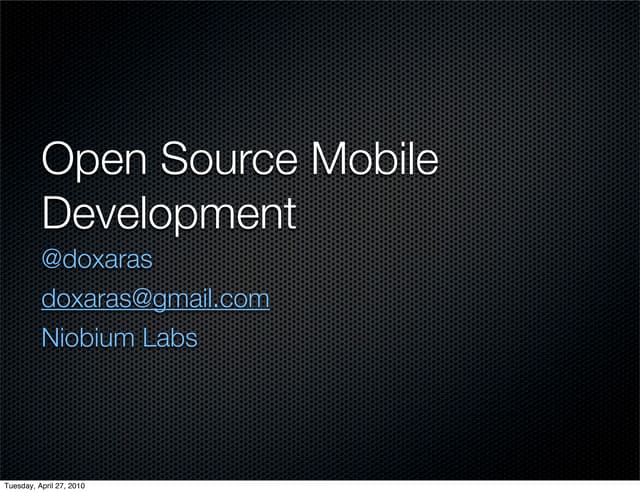 Open Source Mobile Development 	