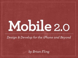 Mobile 2.0: Design & Develop for the iPhone and Beyond