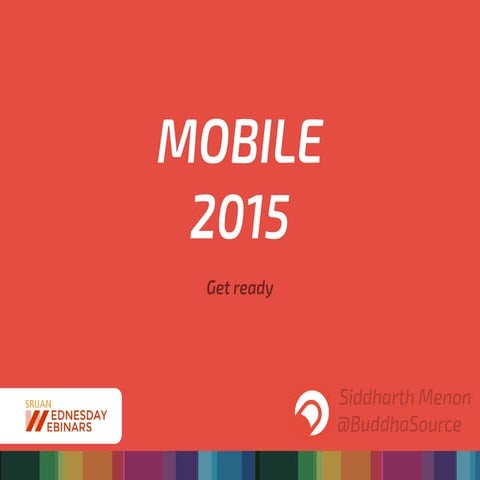 [Srijan Wednesday Webinars] Rethinking Mobile Strategy for 2015