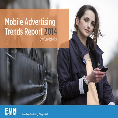 Mobile Advertising Trends Report Fun Mobility 2014